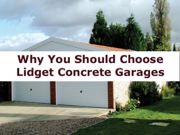 Why You Should Choose Lidget Concrete Garages